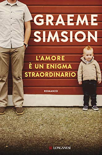 L’amore è un enigma straordinario di Graeme Simsion