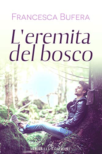 L’eremita del bosco di Francesca Bufera