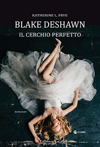 Blake Deshawn Il cerchio perfetto di Katherine L. Frye