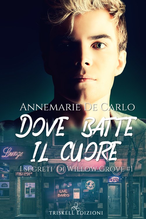 Dove batte il cuore di Annemarie De Carlo (1 I segreti di Willow Grove)