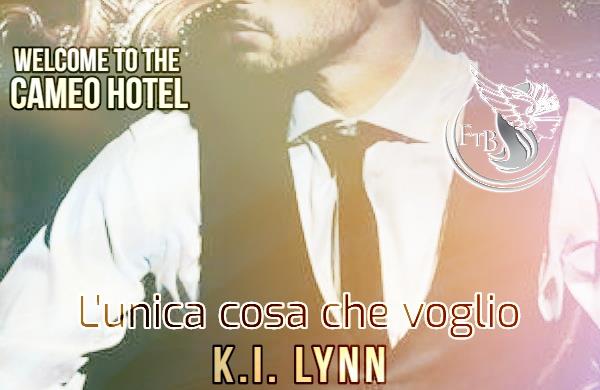 L’unica cosa che voglio K.I. Lynn – Cameo hotel (1)