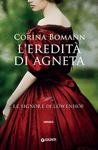 L’eredità di Agneta di Corina Bomann (1 Le signore di Löwenhof)