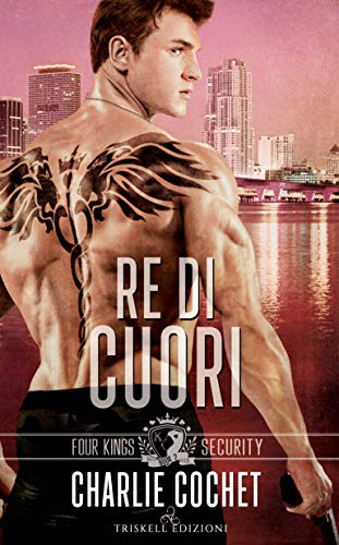 Re di Cuori di Charlie Cochet (2 Four Kings Security)