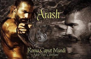 arash - Adele Vieri Castellano - Roma Caput Mundi