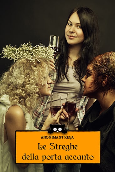le streghe della porta accanto – anonima strega