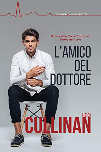 L’amico del dottore di Heidi Cullinan (2 Copper Point Medical)