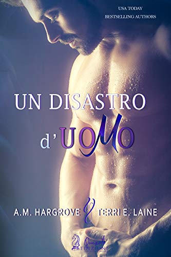 Un disastro d’uomo di di A.M. Hargrove e Terri E. Laine (2 Cruel and Beautiful)