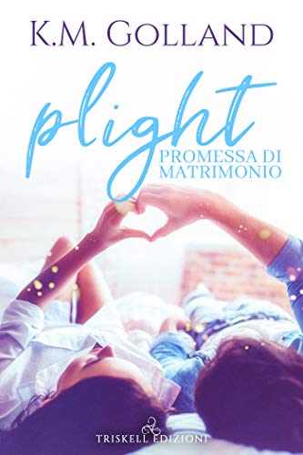 Plight – Promessa di matrimonio di KM Golland