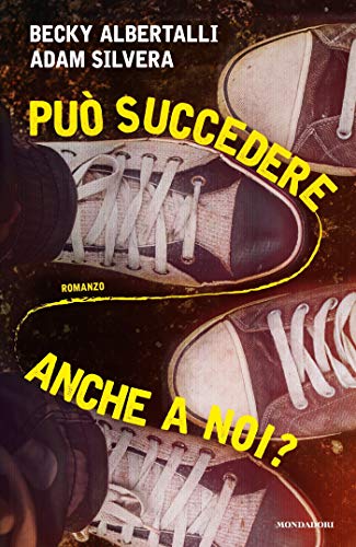 Può succedere anche a noi di Becky Albertalli e Adam Silvera