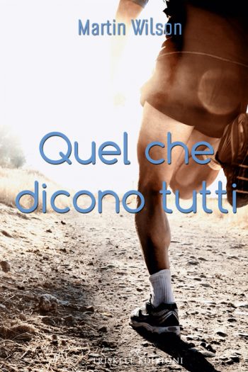 Quel che dicono tutti di Martin Wilson