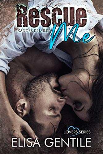 Rescue Me Xander & Hailee di Elisa Gentile (2 Lovers)