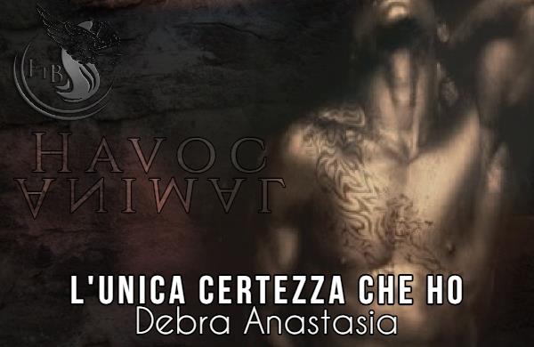 l’unica certezza che ho – havoc debra anastasia