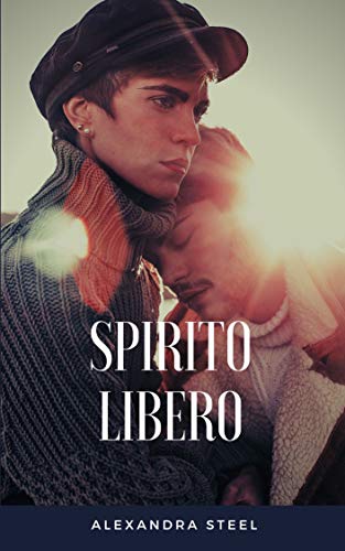 Spirito Libero di Alexandra Steel
