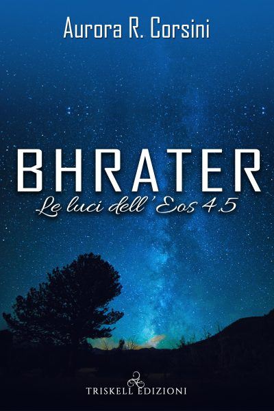 Bhrater di Aurora R. Corsini (4.5 Le luci dell’Eos)