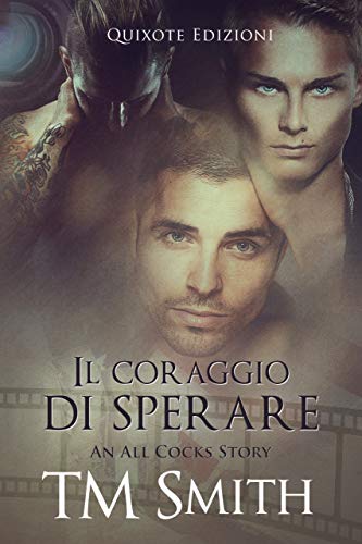 Il coraggio di sperare di T.M. Smith (4 An All Cocks Story)