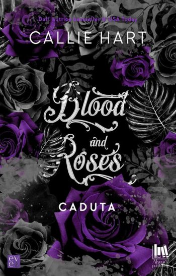 Caduta di Callie Hart (4 Blood and Roses)