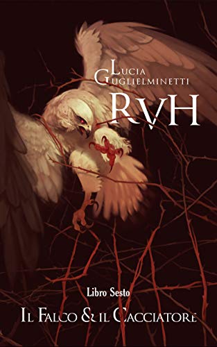Il falco e il cacciatore di Lucia Guglielminetti (6 RVH)