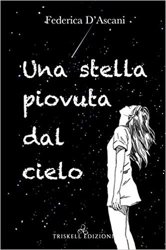 Una stella piovuta dal cielo di Federica D’Ascani