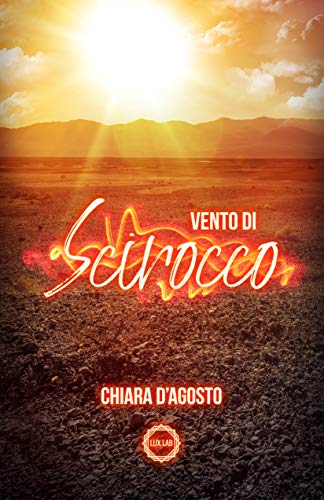 Vento di Scirocco di Chiara D’Agosto