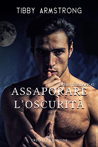 Assaporare l’oscurità di Tibby Armstrong (2 The Dark)