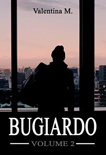 Bugiardo Volume 2 di Valentina M.