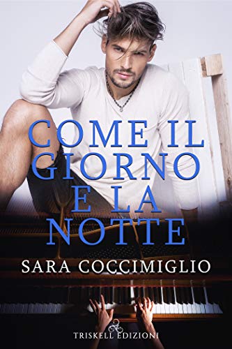 Come il giorno e la notte di Sara Coccimiglio