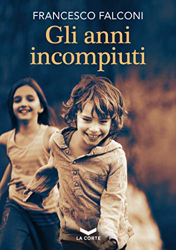 Gli anni incompiuti Francesco Falconi