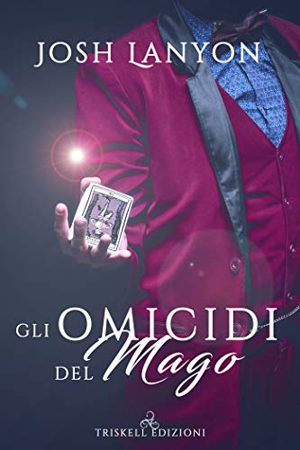 Gli omicidi del mago di Josh Lanyon (3 L’arte del delitto)