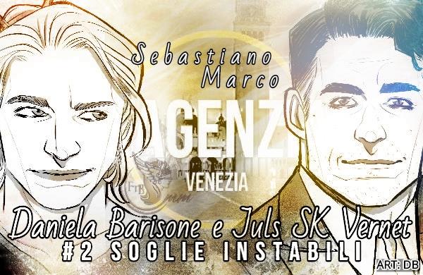 L'Agenzia Venezia di Daniela Barisone e Juls SK Vernet (2 Soglie Instabili) - fan art