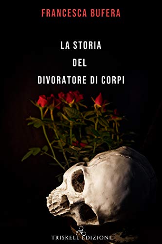 La storia del divoratore di corpi di Francesca Bufera (1 Cacciatori di streghe)