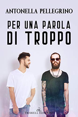 Per una parola di troppo di Antonella Pellegrino (4 Per una scommessa)