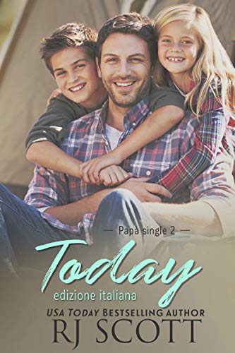 Today di RJ Scott (2 Single Dads; Papà Single)