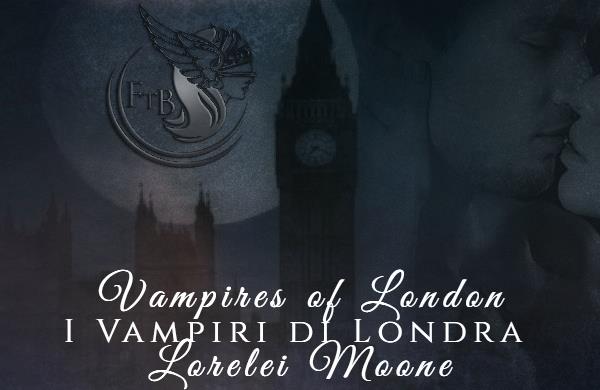 Vampires of London, I Vampiri di Londra di Lorelei Moone