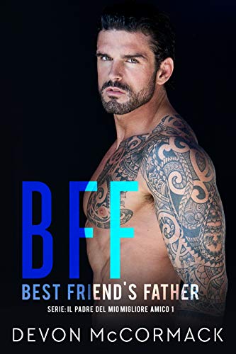 BBF Best Friend’s Father di Devon McCormack (1 BBF Best Friend’s Father, Il padre del mio migliore amico)