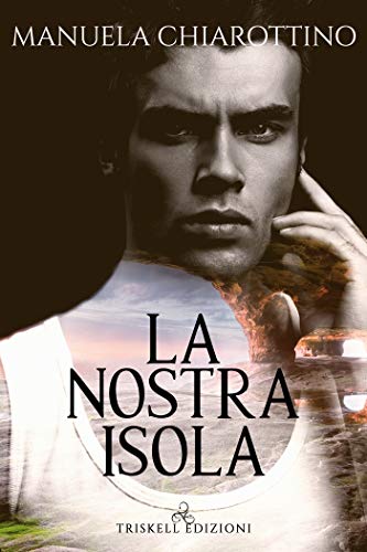 La nostra isola di Manuela Chiarottino