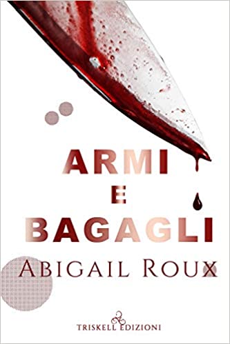 Armi e Bagagli di Abigail Roux (1 Cut & Run, Armi e Bagagli)