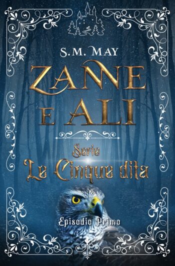 Zanne e Ali di S.M. May (1 Le Cinque Dita Trilogy)