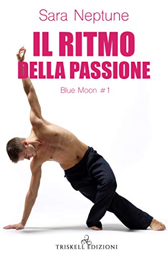 Il ritmo della Passione di Sara Neptune (1 Blue Moon)