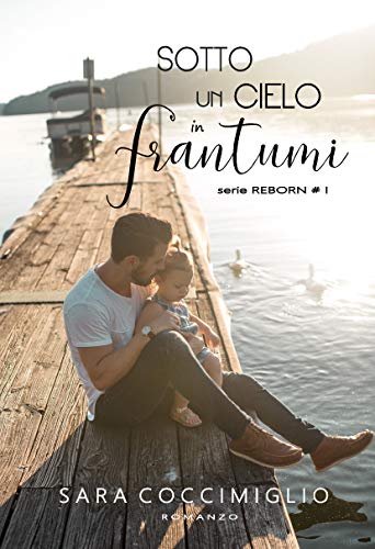 Sotto un cielo in frantumi di Sara Coccimiglio (1 Reborn)
