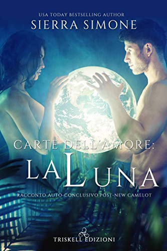Carte dell’amore – la Luna di Sierra Simone (3.5 New Camelot Trilogy) review