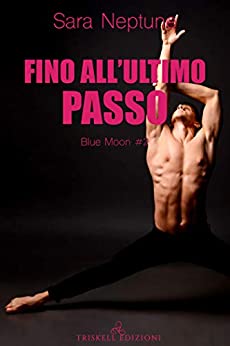 Fino all’ultimo passo di Sara Neptune (2 Blue Moon)