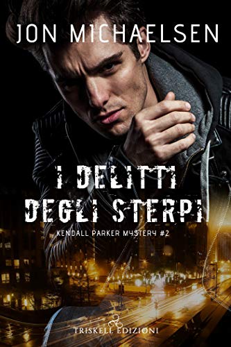 I delitti degli sterpi di Jon Michaelsen (2 Kendall Parker Mystery)