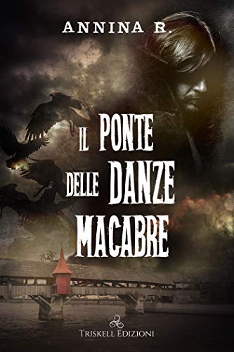 Il ponte delle danze macabre di Annina R.