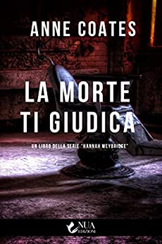 La morte ti giudica di Anne Coates (#1 Hanna Weybridge