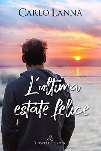 L’ultima estate felice di Carlo Lanna (1 I ragazzi di Droover Bay)