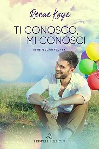 Ti conosco, mi conosci di Renae Kaye (4 Loving You)