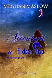 Attentati a Elderland di Meghan Maslow (2 Starfig Investigation)