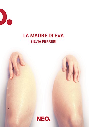 La madre di Eva di Silvia Ferreri