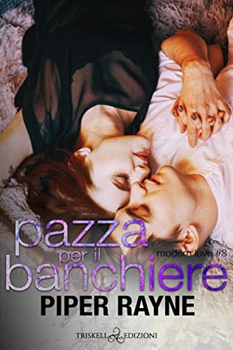 Pazza per il banchiere di Piper Rayne (3 Modern Love)