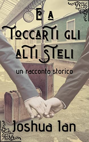 E a toccarti gli alti steli di Joshua Ian